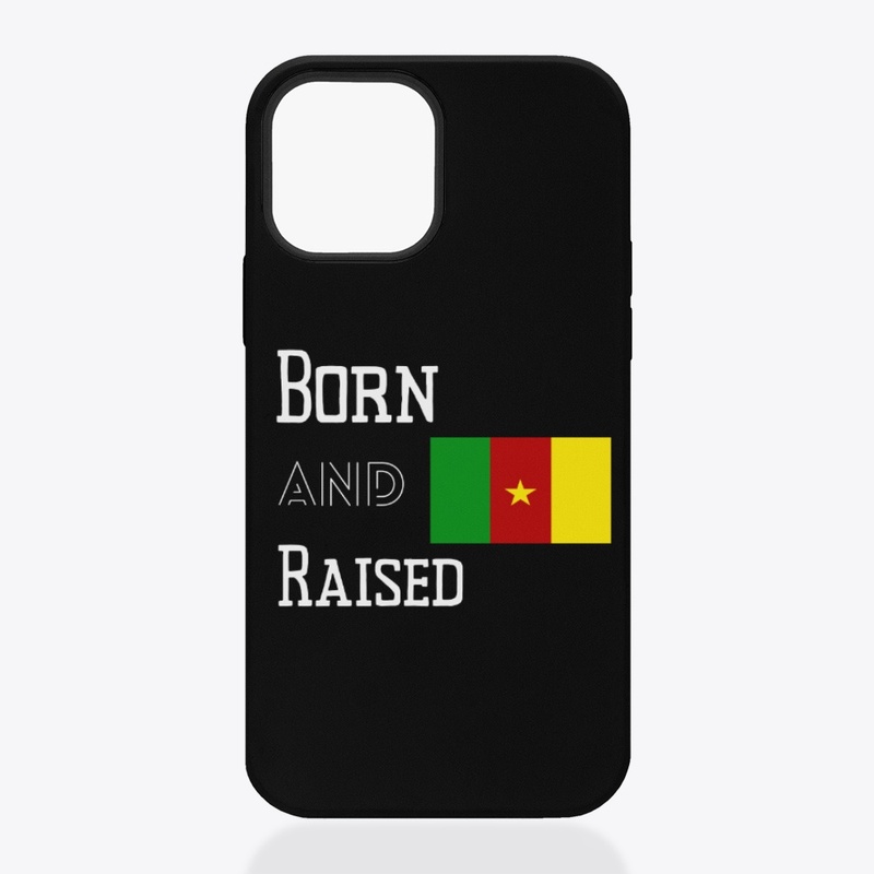 Born and raised - Cameroon