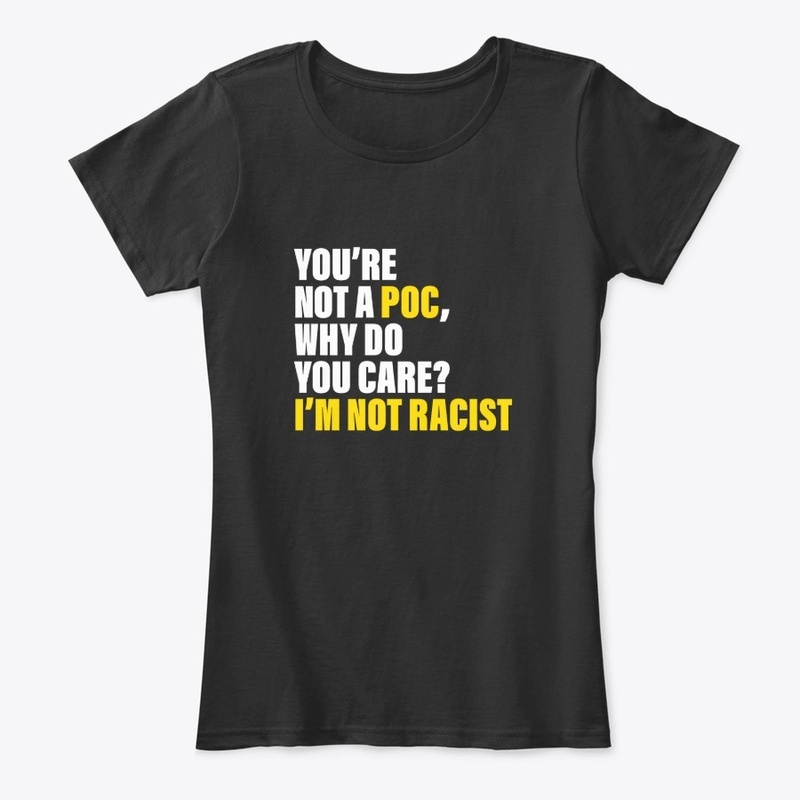I'm Not Racist Tee (POC)