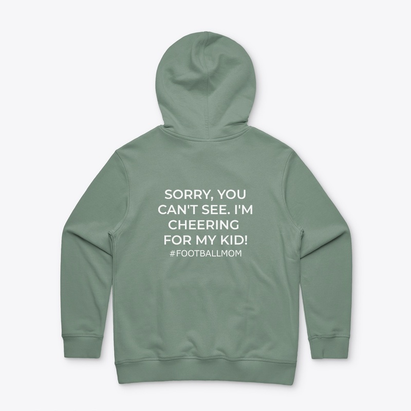 Football Mom- Sorry, You Can't See