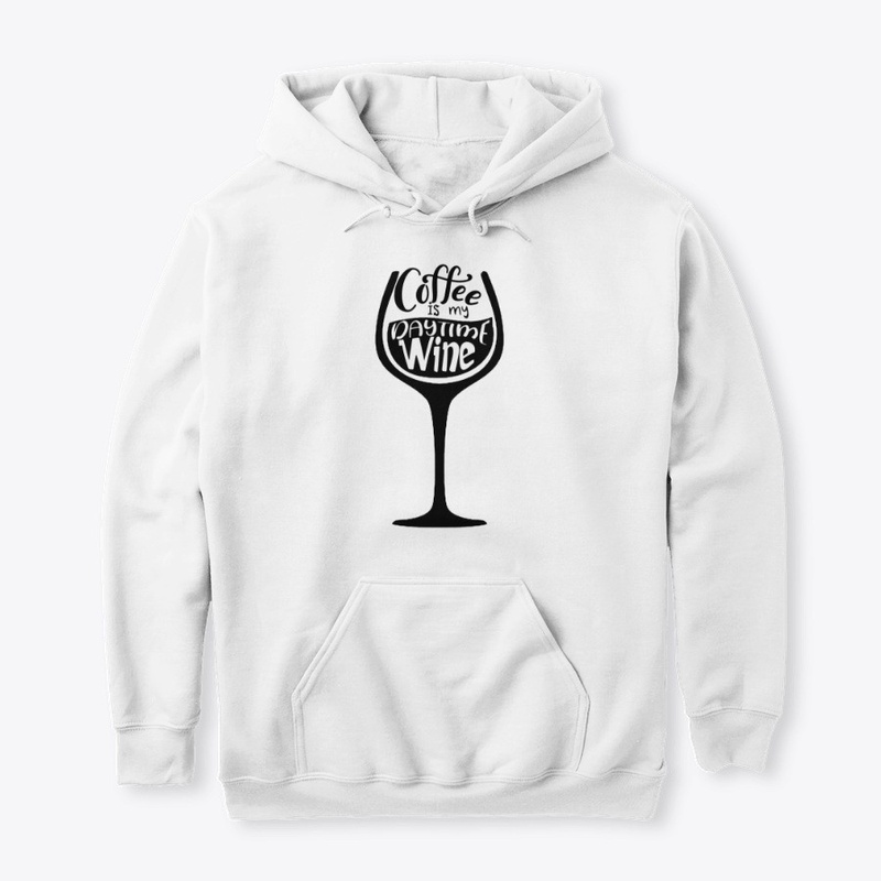 Coffee Is My Daytime Wine Funny Gift