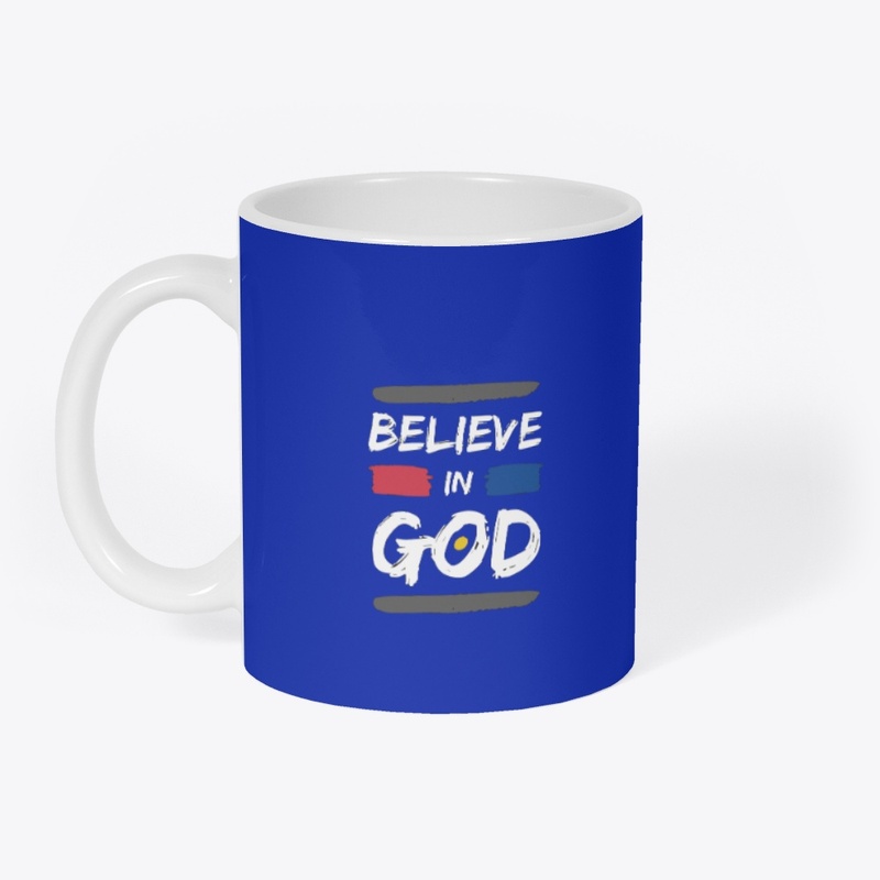 Believe In God Mug