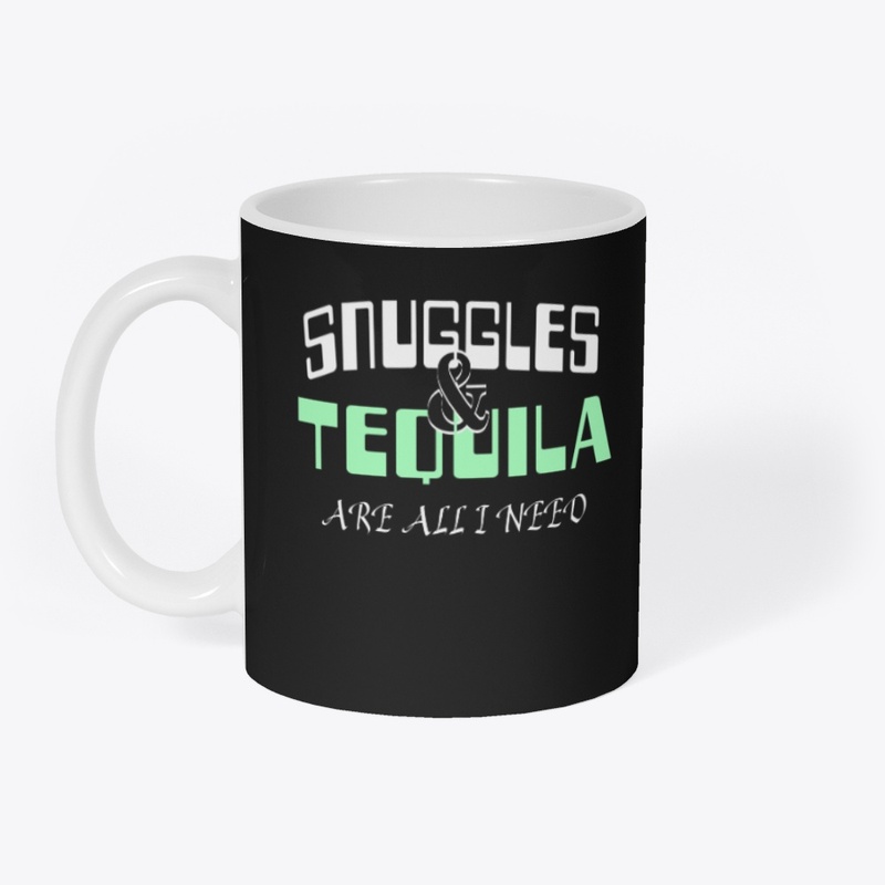 SNUGGLES AND TEQUILA