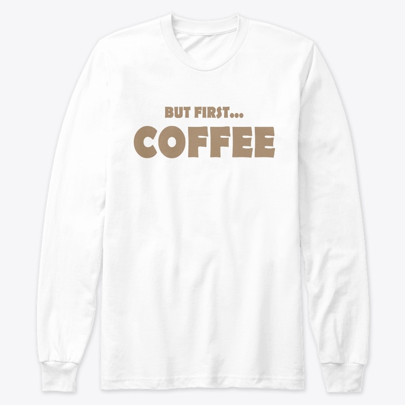 But First...COFFEE by Janahit D.