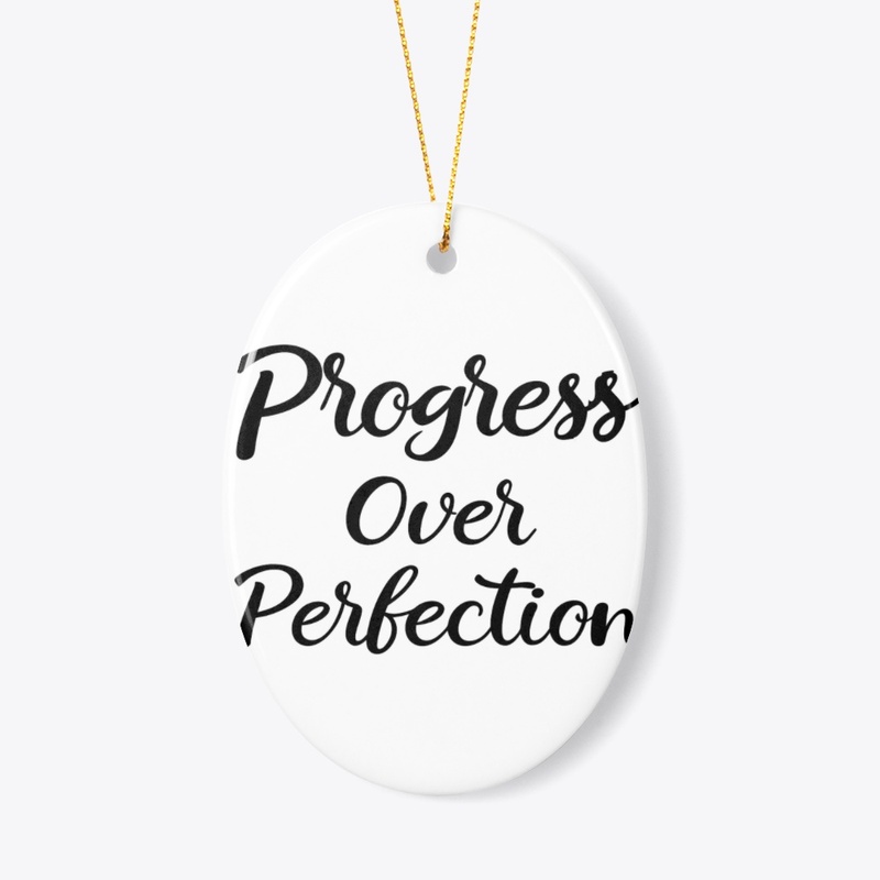 Progress Over Perfection
