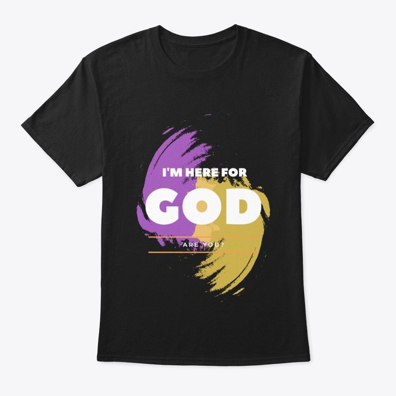 I'm Here for GOD