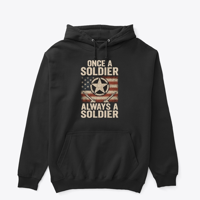 Once a Soldier Military Patriotic Tee
