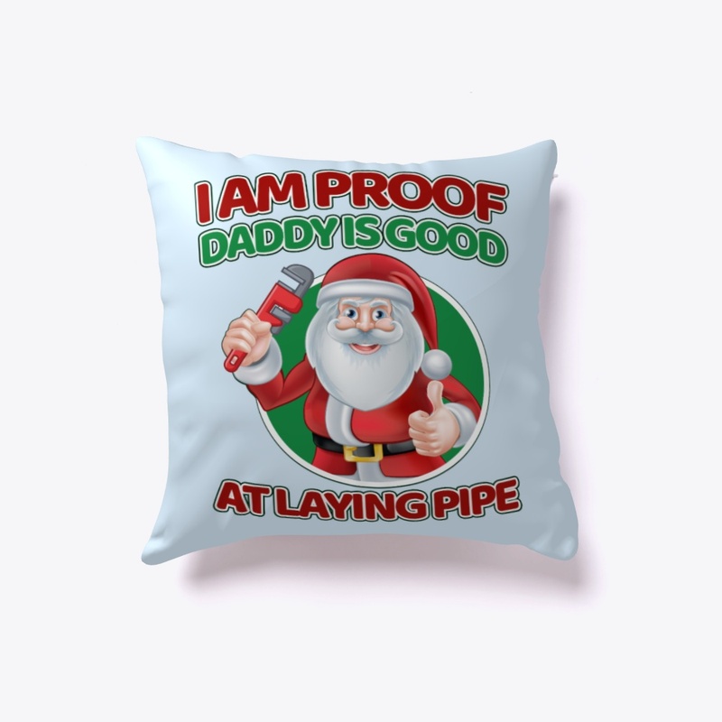 My Plumbing Dad Is Good At Laying Pipe