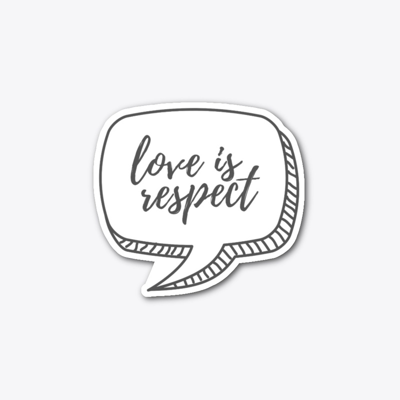LOVE IS RESPECT STICKER