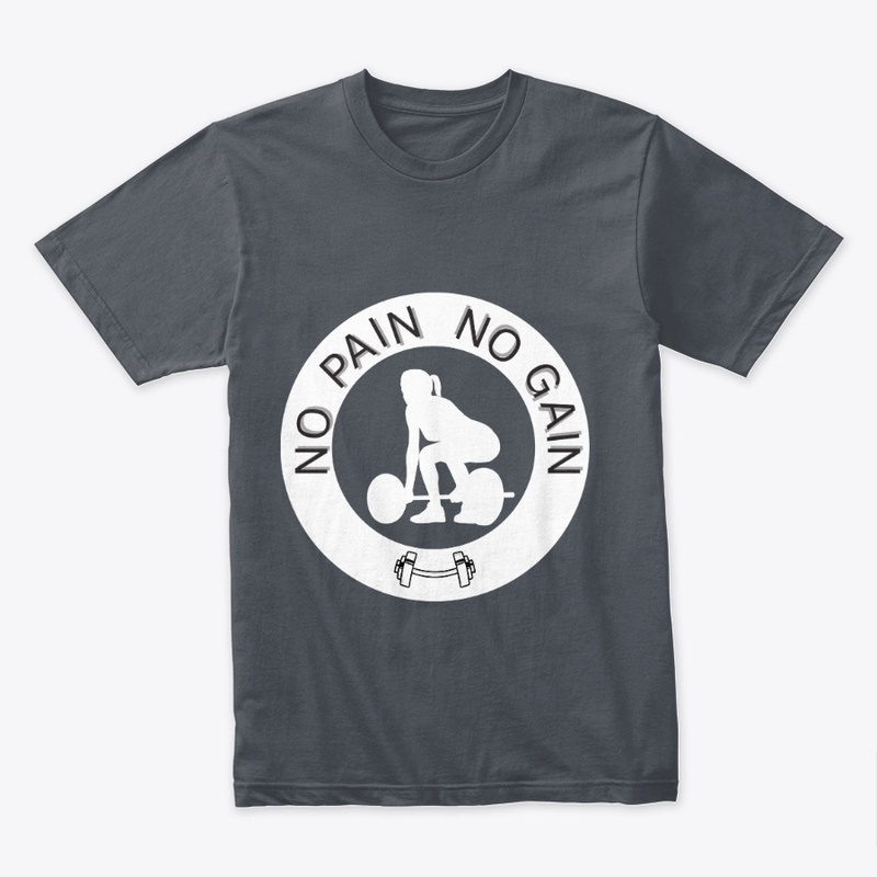 No Pain No Gain Shirt