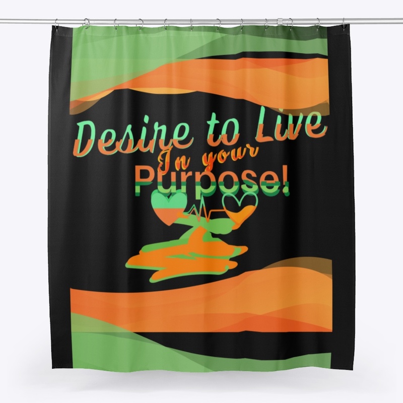 Desire To Live In your Purpose!