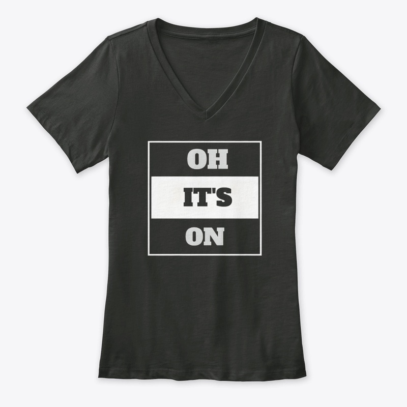 Oh It S On - Women's Premium V-Neck Tee - Women's Premium V-Neck Tee