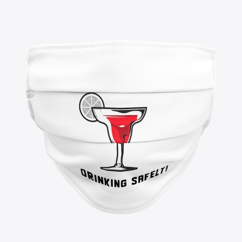 DRINKING SAFELY Face Mask 