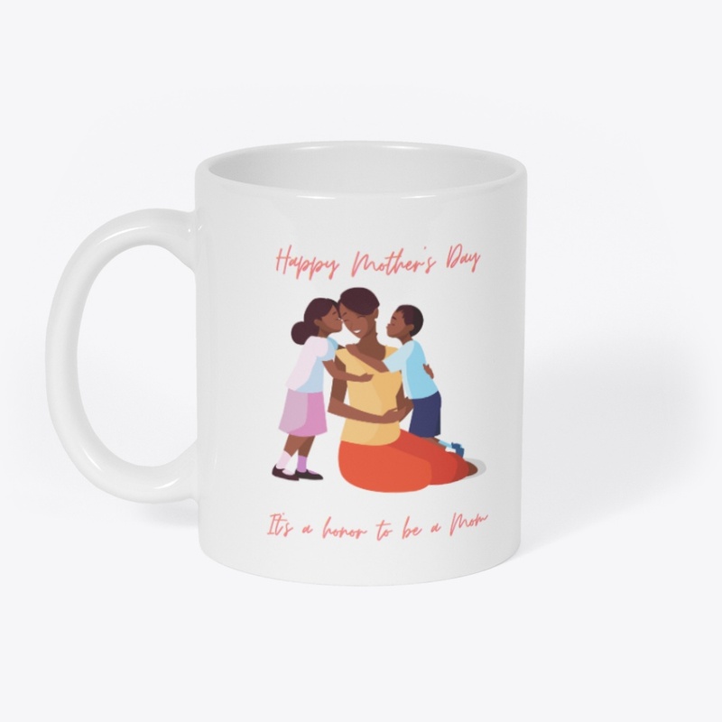 Its a honor to be a Mom