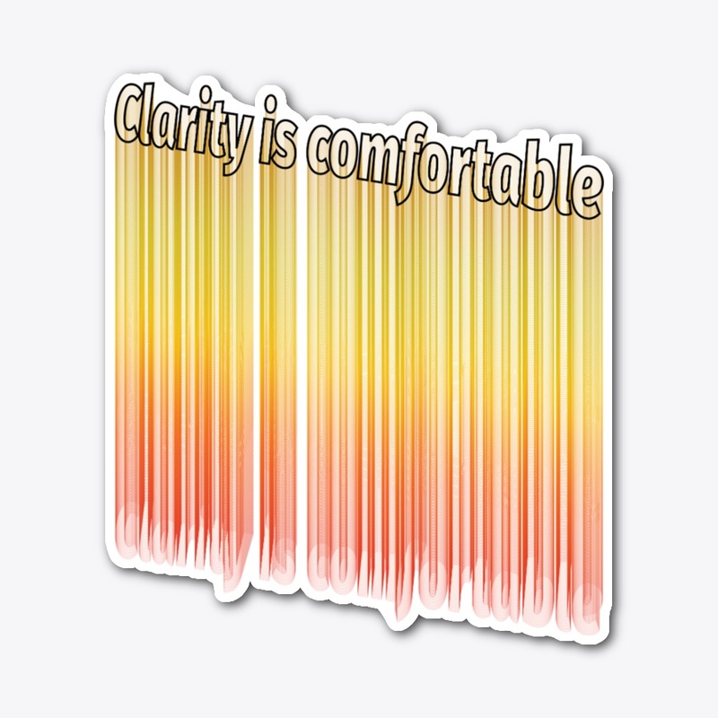 Clarity is comfortable EN