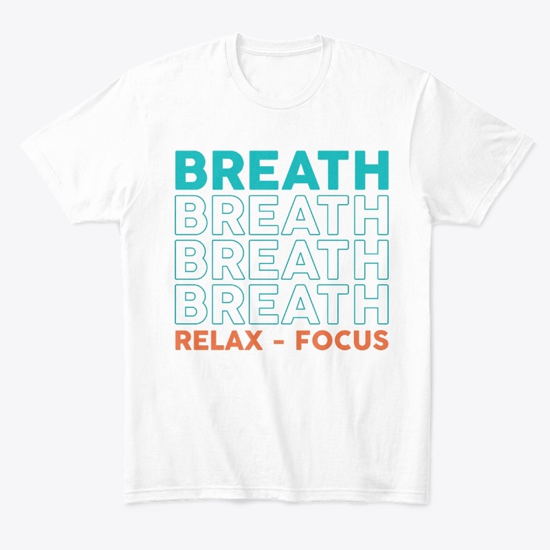 Breath - Relax - Focus