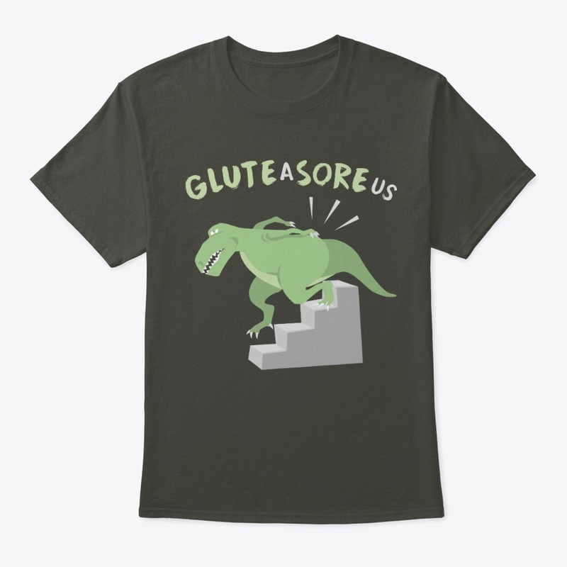 Glute-a-SORE-us Color T-Shirt