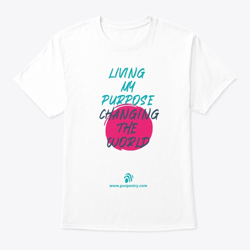 Living My Purpose, Changing The World