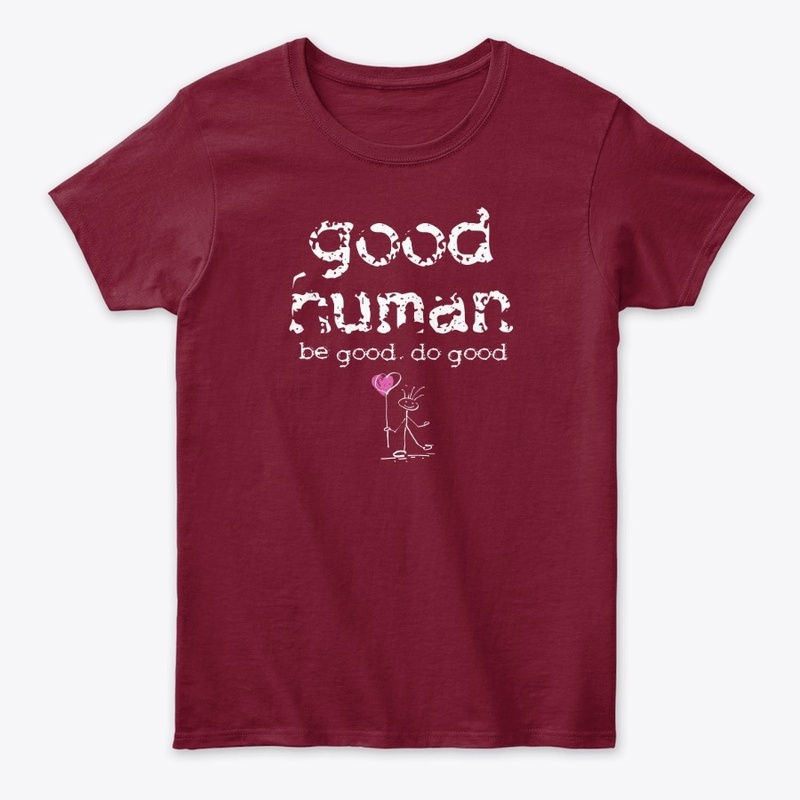 good human. be good. do good.