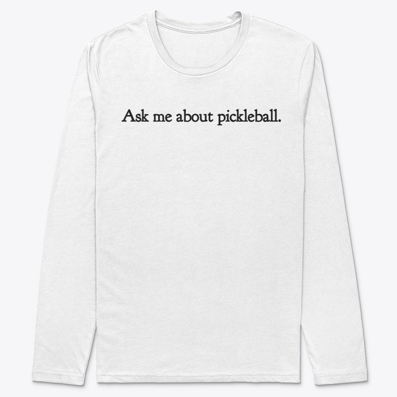 Ask me about pickleball Tops Light Color