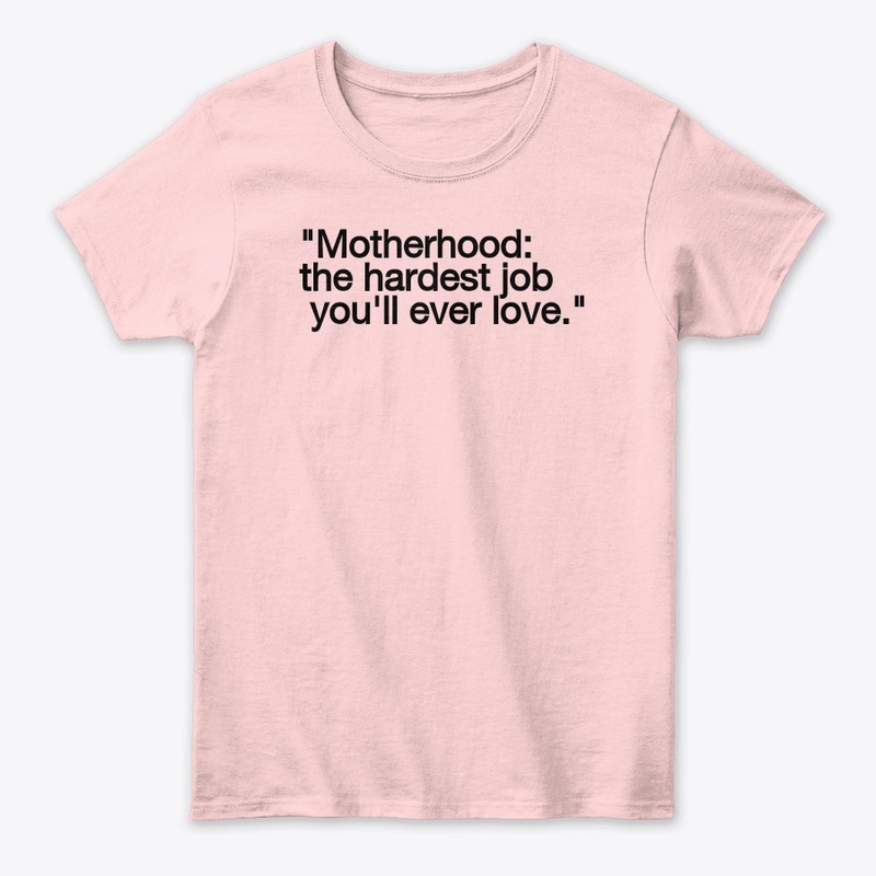 Motherhood,the hardest job you ever love
