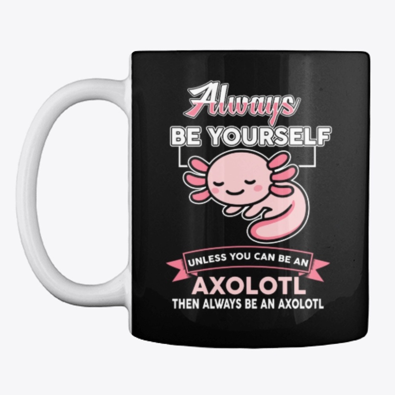 Ax Salamander - You Can Be Axolotl