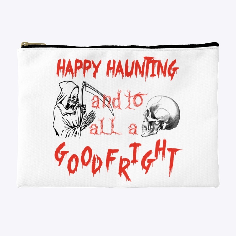 Happy Haunting and to all a good fright