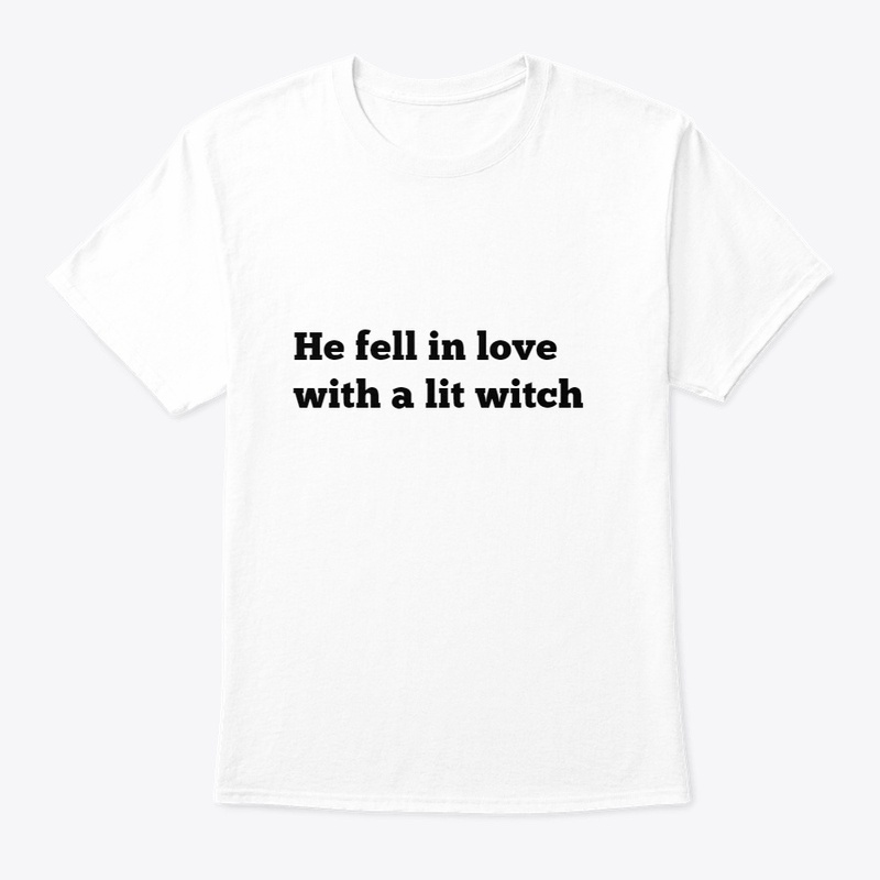 "He fell in love with a lit witch" Tee
