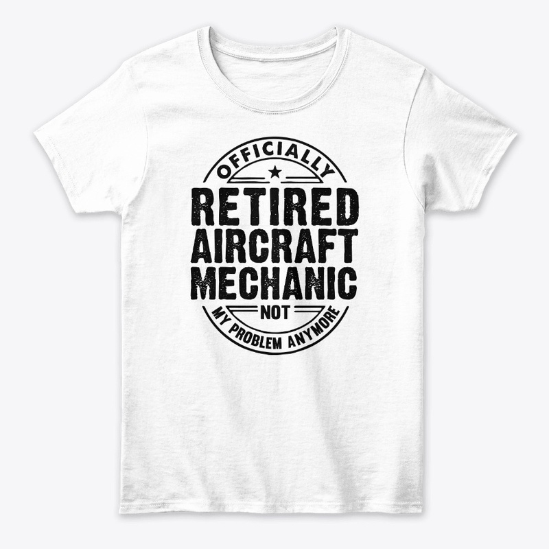 Officially Retired Aircraft Mechanic