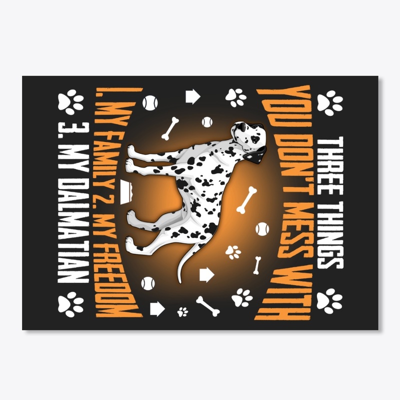 Dalmatian Lover Gift, Don't Mess With