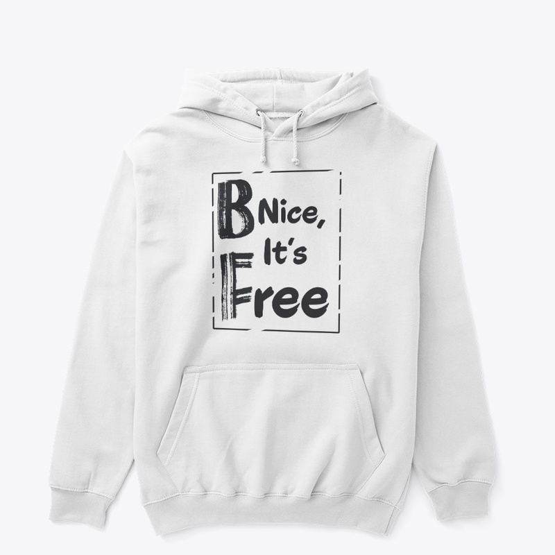 Be Nice, It’s Free