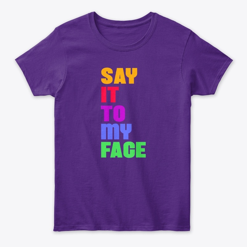 Say It to My Face
