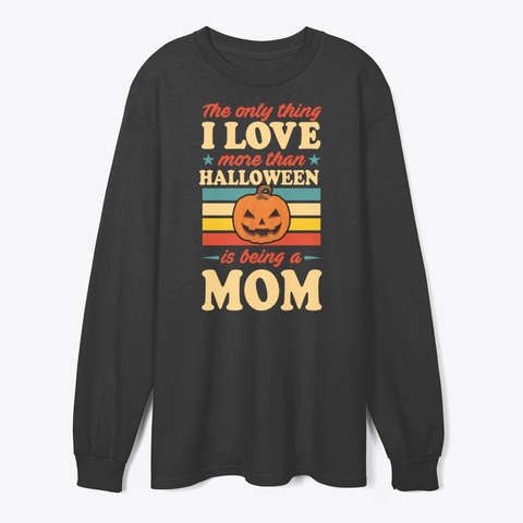 Like More Than Halloween Is Being A Mom Black Maglietta Front
