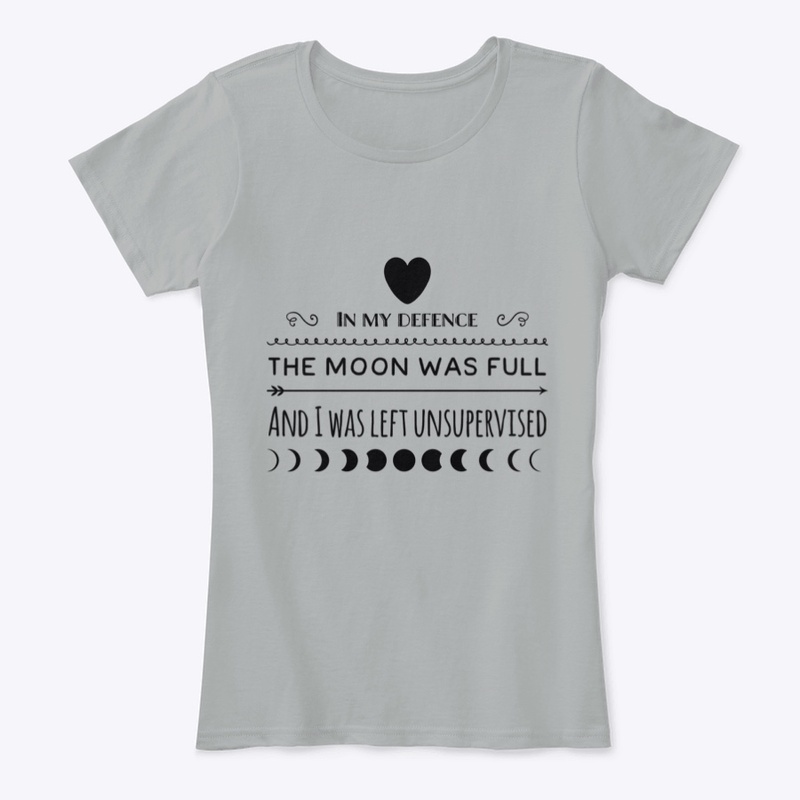 In My Defense, The Moon Was Full...