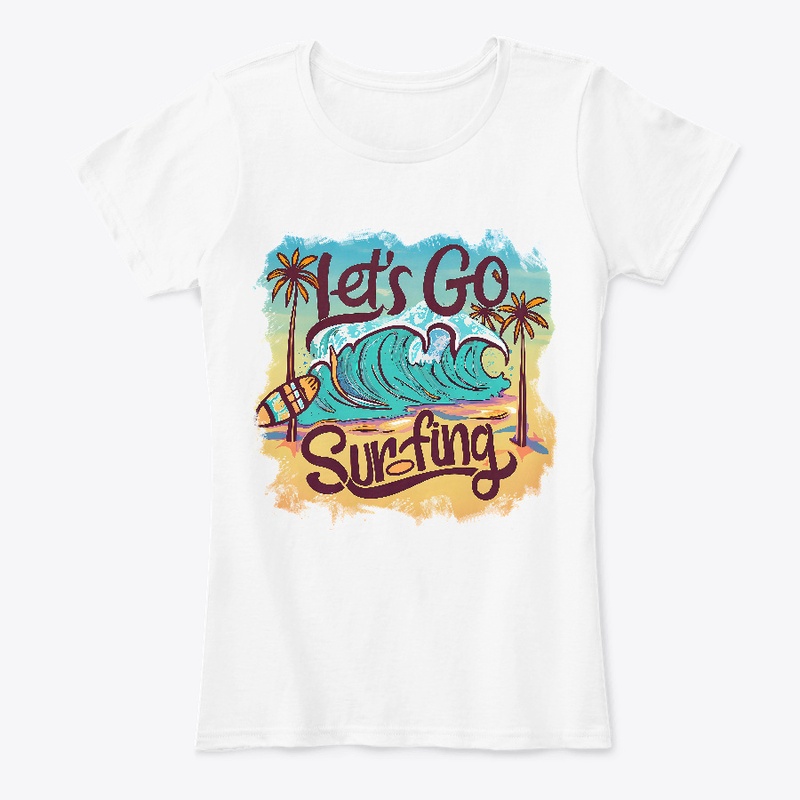 Let's go surfing T-shirt