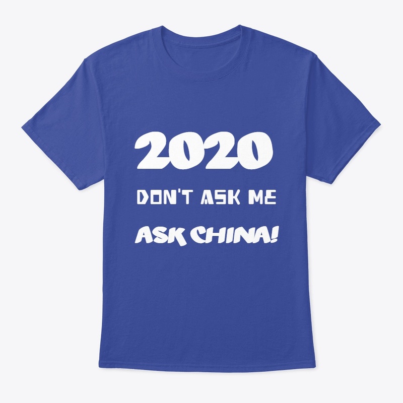 2020 DON'T ASK ME ASK CHINA
