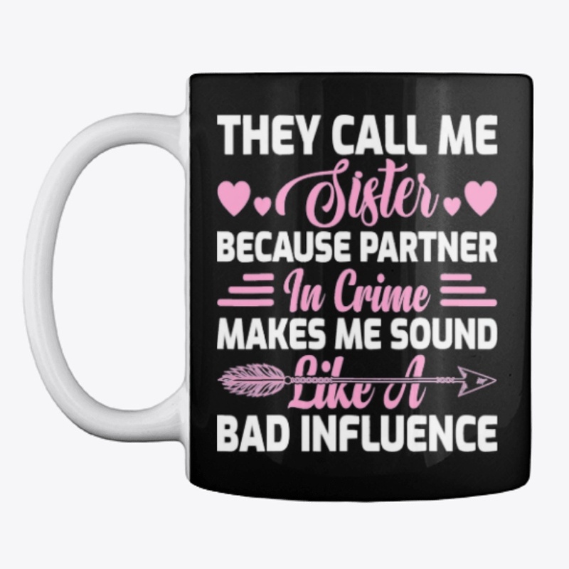 THEY CALL ME SISTER BECAUSE PARTNER IN C