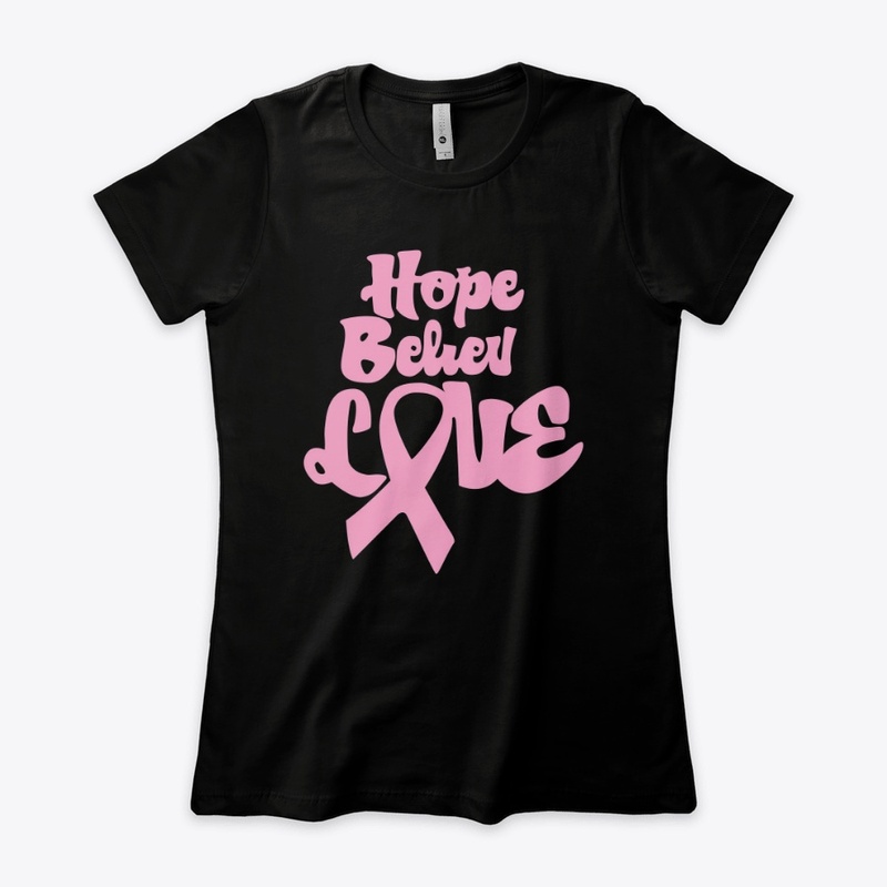 Breast cancer T-Shirt | Hope Believ Love