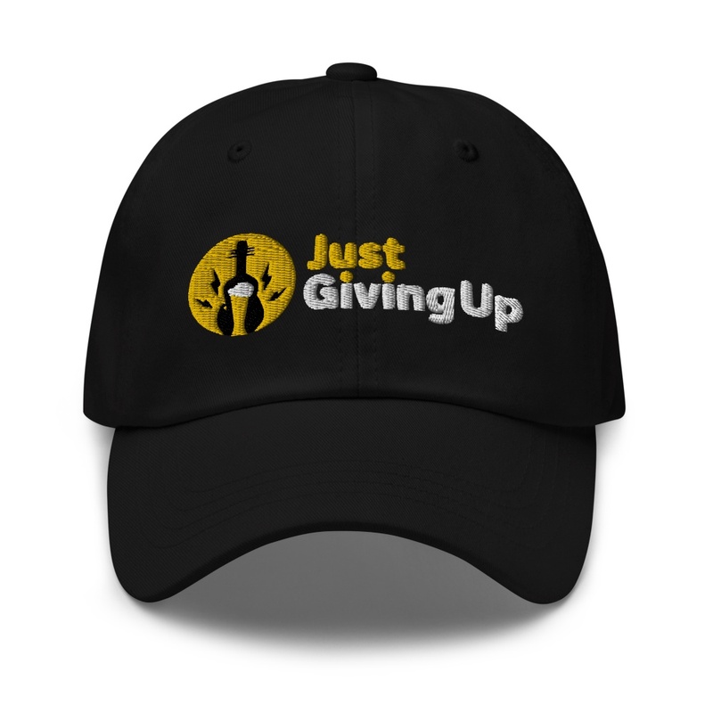 Just Giving Up Hat