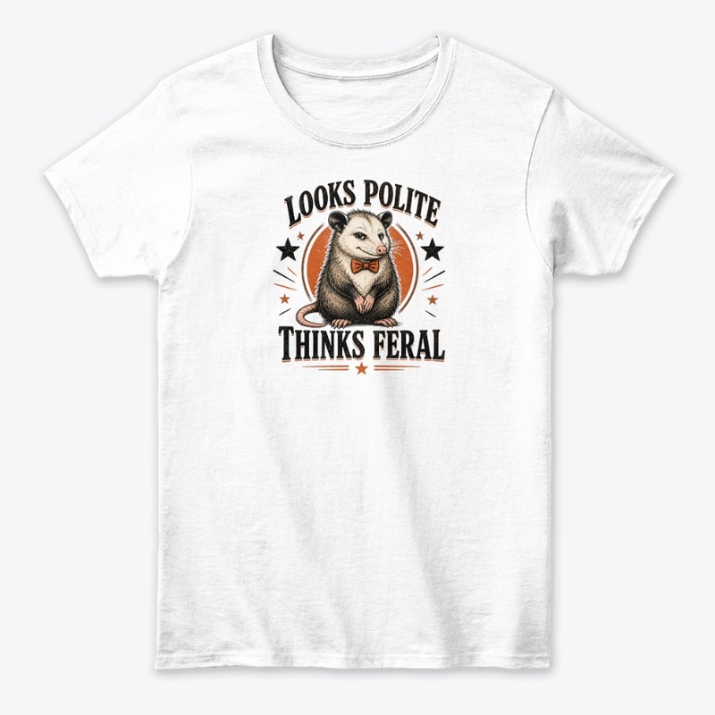 Looks Polite Thinks Feral