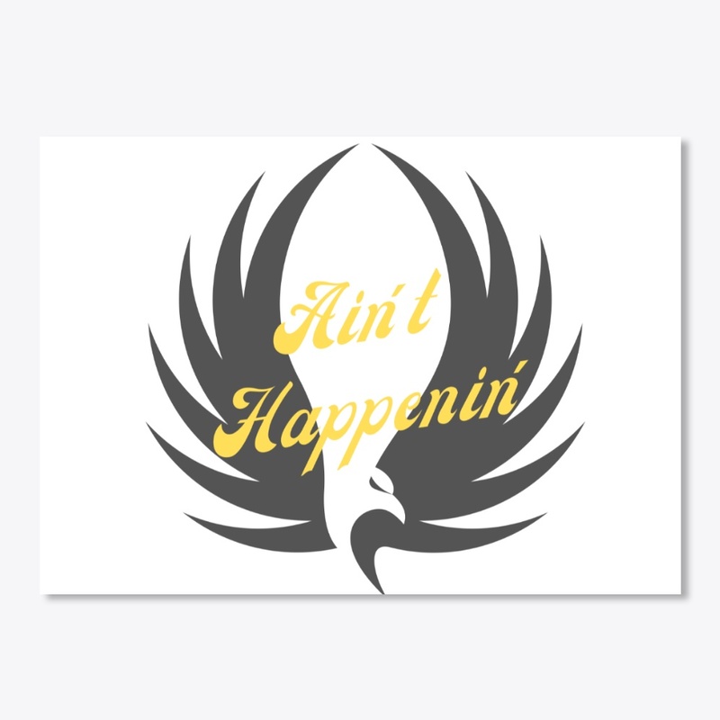 Ain't  Happenin'