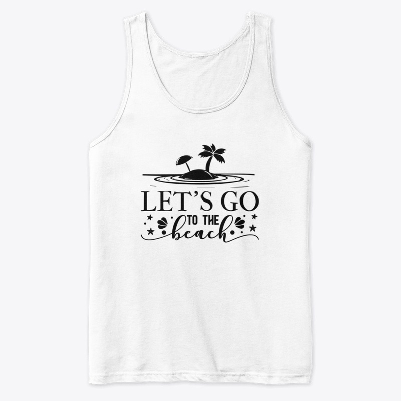 LETS GO TO THE BEACH