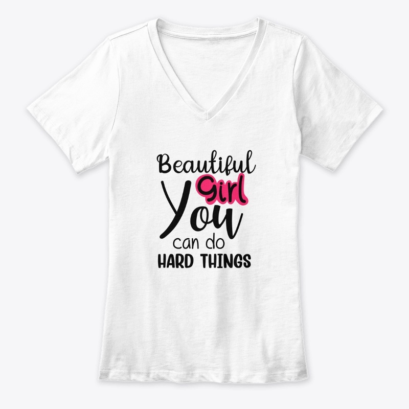 Beautiful Girl you can do hard things