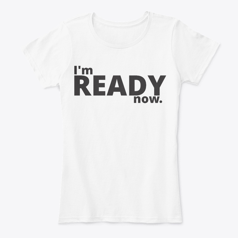I'm Ready Now