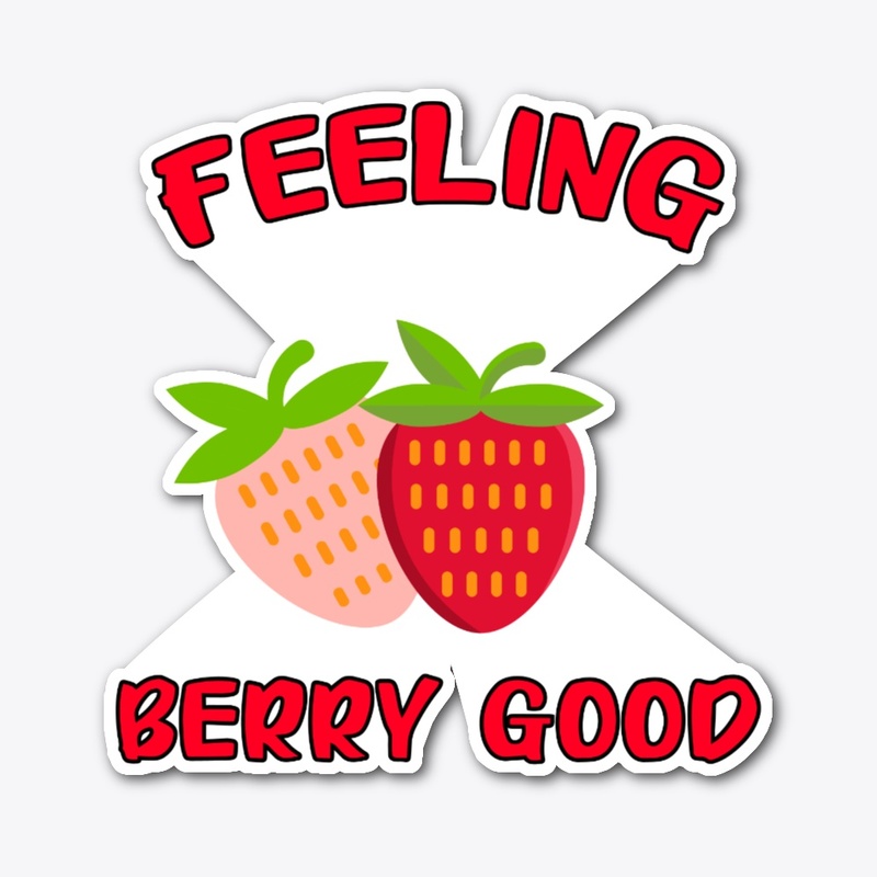 Feeling berry good shirt,sweatshirt