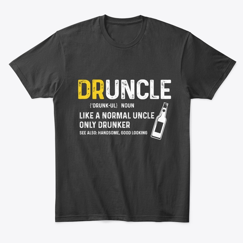 Druncle Drunker Gift for Awesome Uncle