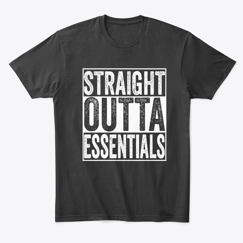 Straight Outta Essentials