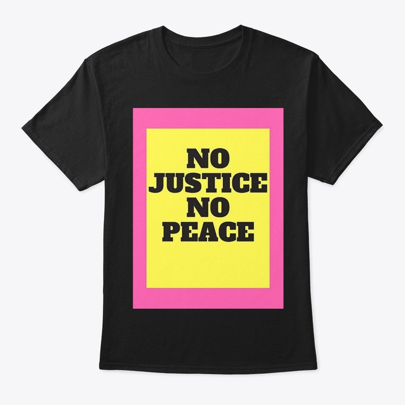 NO JUSTICE NO PEACE Tee