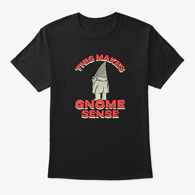 This Makes Gnome Sense