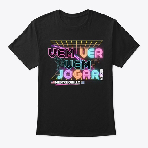 Vem Ver Vem Jogar 2024 Black T-Shirt Front