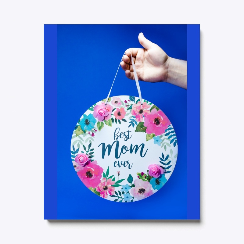 Mother's day  Best Mom ever